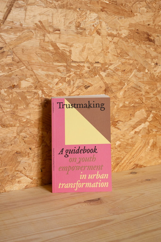 Trustmaking - A Guidebook on youth Empowerment in urban Transformation