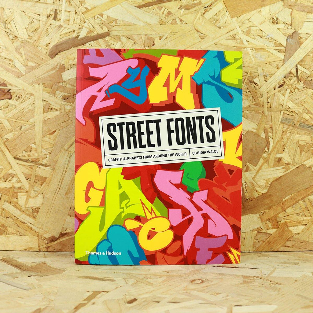 Street Fonts: Graffiti Alphabets from Around the World - C. Walde - Circus Network Street Art and Illustration